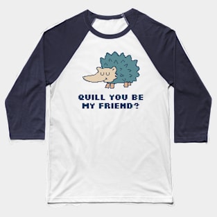 Quill You be My Friend? Baseball T-Shirt